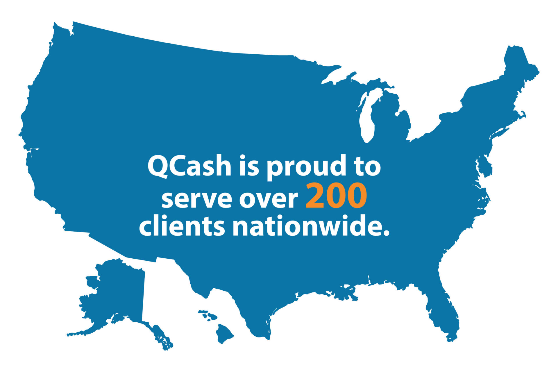 QCash is proud to serve 200 clients nationwide.